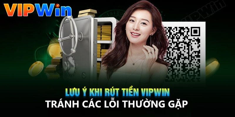 rut-tien-vipwin-luu-y