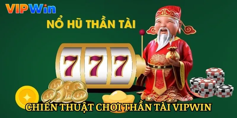 than-tai-vipwin-chien-thuat-hay