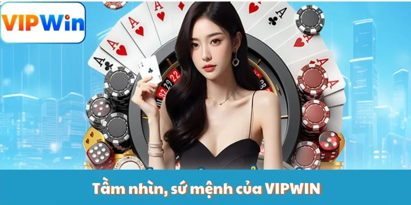 vipwin-tam-nhin-su-menh-cua-vipwin