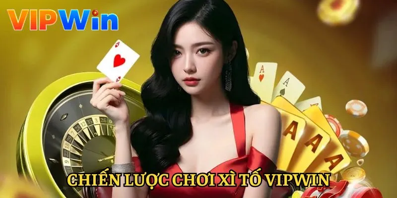 xi-to-vipwin-chien-luoc-choi