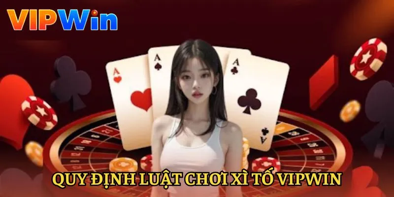 xi-to-vipwin-quy-dinh-luat-choi