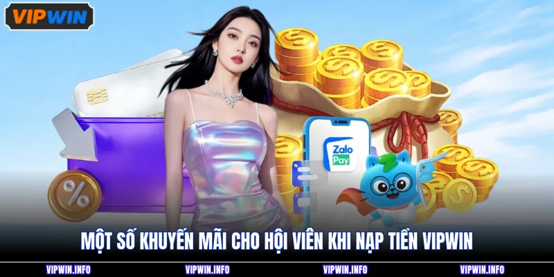 Nạp tiền VIPWIN 3 Một số khuyến mãi cho hội viên khi nạp tiền VIPWIN